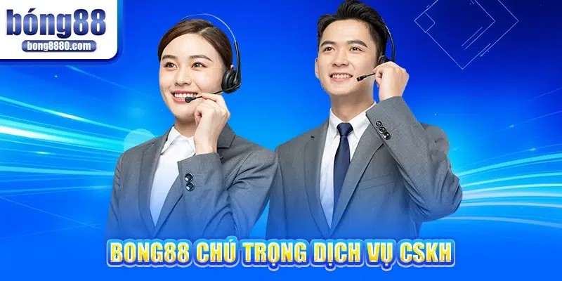 Bong88 ✔ Trang chủ Bong 88 ✔ Link Bong88 mới nhất 2025 Bong88 chú trọng dịch vụ CSKH
