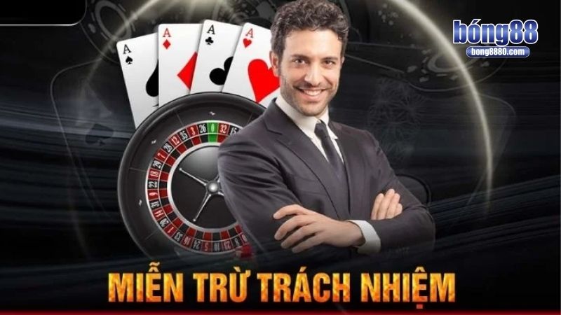 Miễn trừ trách nhiệm Một số trường hợp nhà cái miễn trừ trách nhiệm