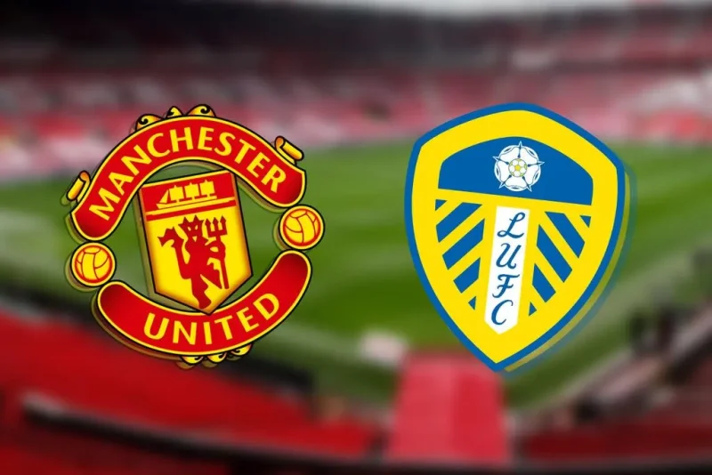 Nhận định bóng đá MU vs Leeds 20h (19/7) - Dự đoán tỷ số