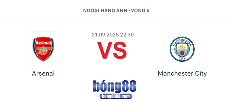 Arsenal vs Man City (21/9) Vòng 5 Ngoại Hạng Anh 2025/26