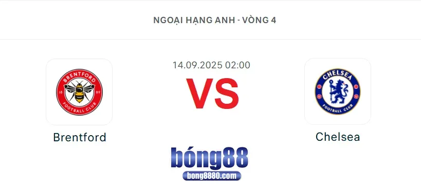 Brentford vs Chelsea (14/9/2025) tại vòng 4 Premier League