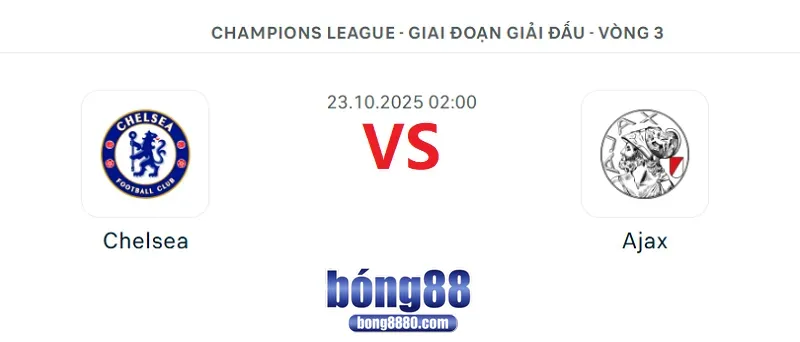 Nhận định Chelsea vs Ajax 2h00 ngày 23/10/2025
